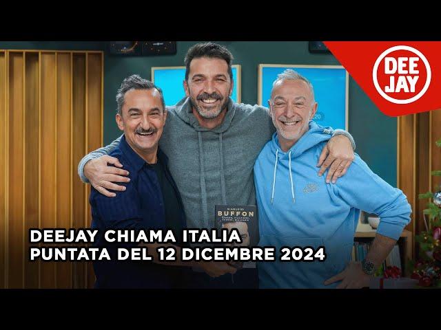 Deejay Chiama Italia - Puntata del 12 dicembre 2024 / Ospite Gianluigi Buffon