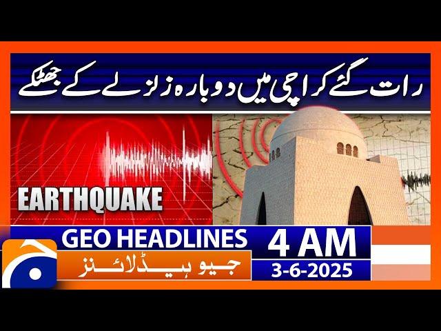 Earthquake jolts Karachi again last night | Headlines Geo News 4 AM ( 3rd June 2025)