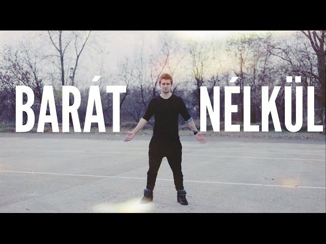 RAUL - BARÁT NÉLKÜL (Official Music Video)