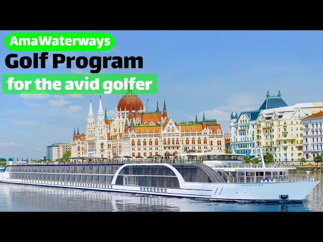 AmaWaterways Golf Program on the AmaMagna for the avid golfer