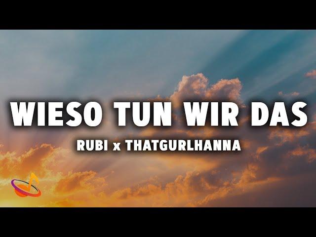 RUBI x ThatGurlHanna - WIESO TUN WIR DAS? [Lyrics]