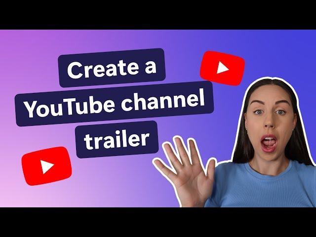 How to create a YouTube channel trailer