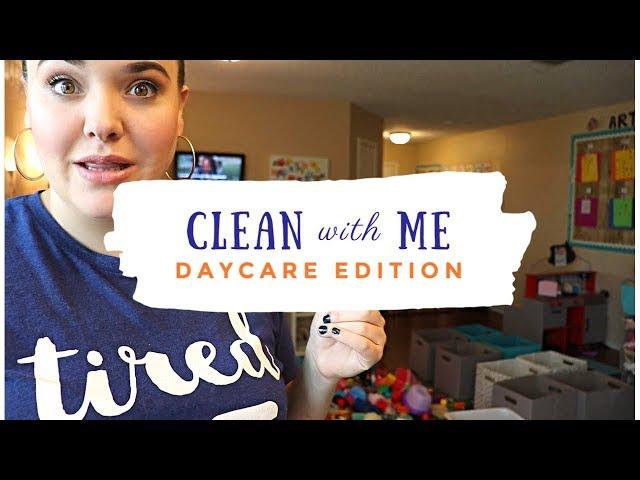 CLEAN AND ORGANIZE WITH ME | DAYCARE EDITION