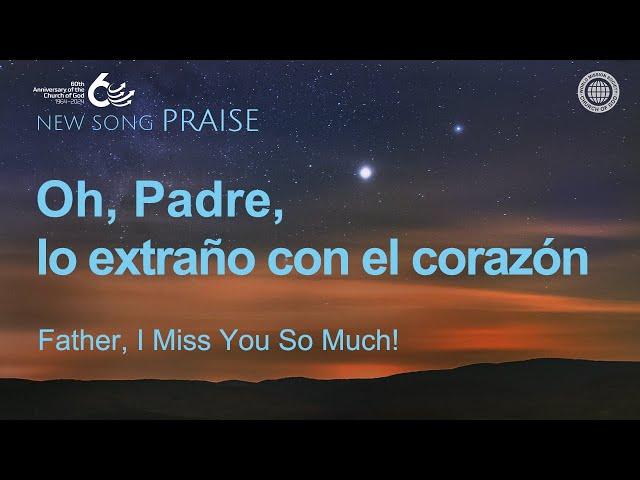 [Cántico nuevo | PRAISE] Oh, Padre, lo extraño con el corazón | IDDSMM