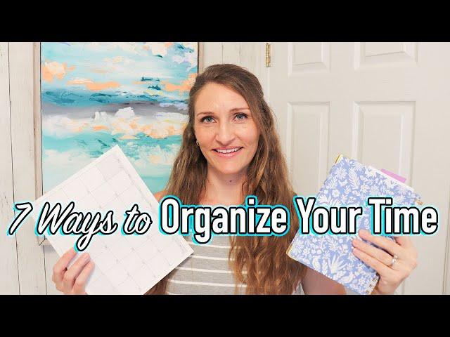 7 TIME MANAGEMENT TIPS (That Actually Work!)