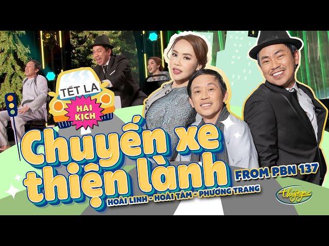 PBN137 | Hài Kịch “Chuyến Xe Thiện Lành” - Hoài Linh, Hoài Tâm, Phương Trang