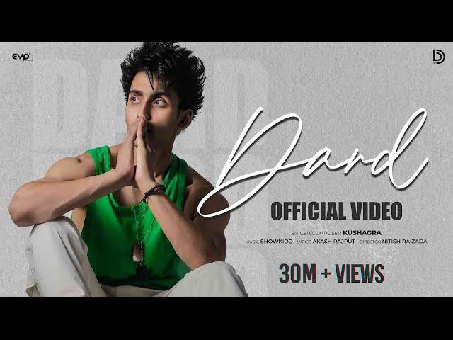 Dard (Official Video) : Kushagra | Showkidd | Sanya Jain | EP - Love/19 | UR Debut