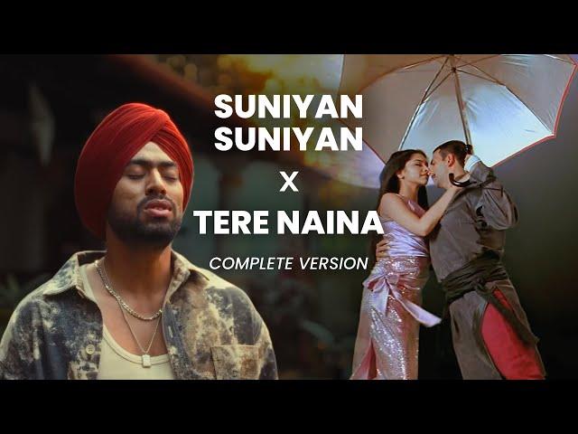 Suniyan Suniyan x Tere Naina - Mauvision mashup | Full Version