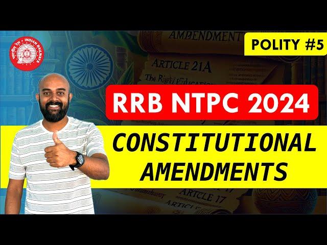 CONSTITUTIONAL AMENDMENTS - INDIAN POLITY - RRB NTPC - Revision Class