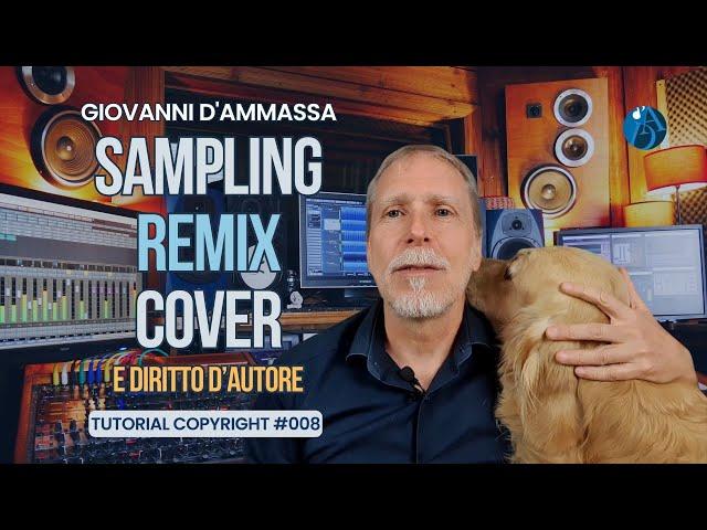 SAMPLING, REMIX, COVER e DIRITTO D'AUTORE - Tutorial Copyright #008