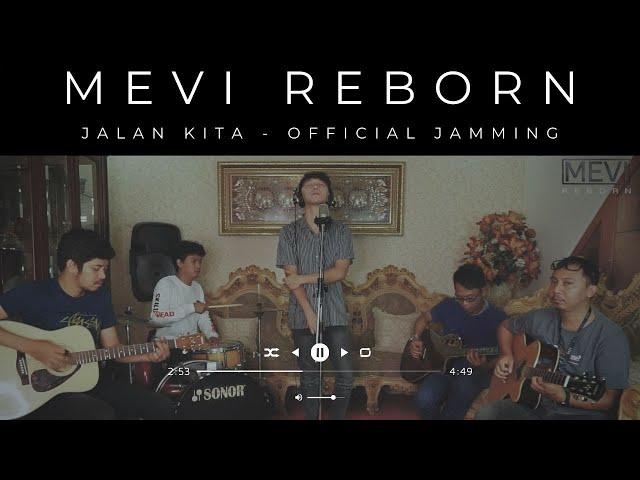 Mevi Reborn - Jalan Kita (Official Jamming Video)