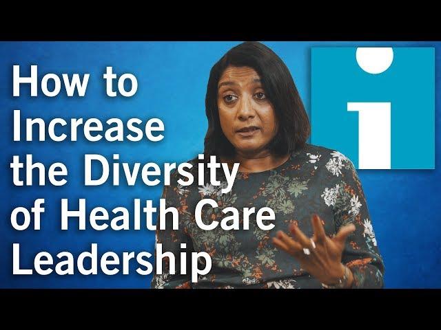 How to Increase the Diversity of Health Care Leadership