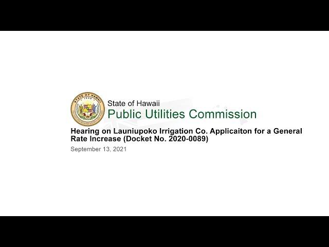 Hearing on Launiupoko Irrigation Co. Application for a General Rate Case Increase (2020-0089)