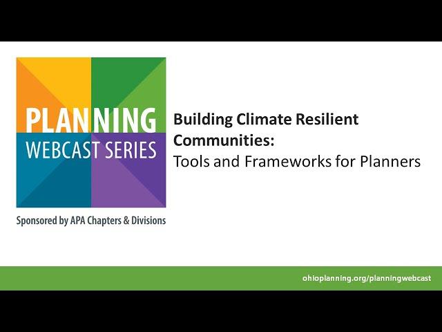 Building Climate Resilient Communities: Tools and Frameworks for Planners