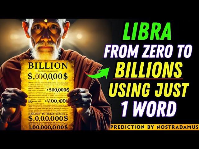 Nostradamus Says Libra Will Be Rich  From Zero To Billions After Repeating One Word For 12 Days!