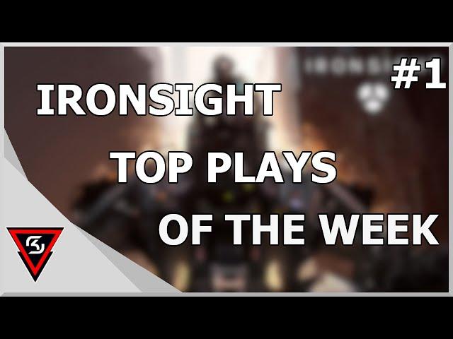 Ironsight Top Plays Of The Week EP1