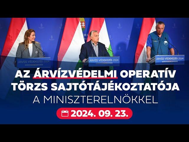 Az árvízvédelmi operatív törzs tájékoztatója élőben (2024. szeptember 23.)