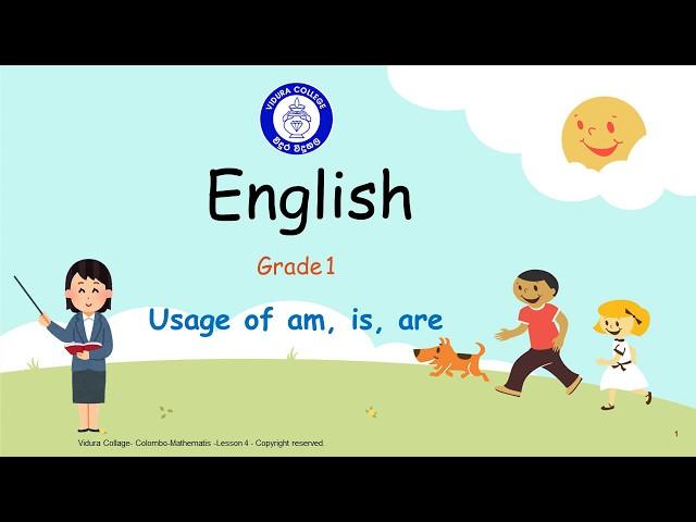 Grade 1   English    Usage of 'am, is, are'