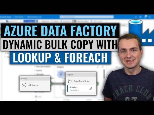 Azure Data Factory | Copy multiple tables in Bulk with Lookup & ForEach