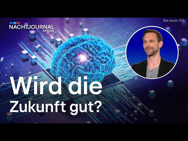 Verändert künstliche Intelligenz das Leben? Das sagt der Zukunftsforscher | RTL Nachtjournal Spezial