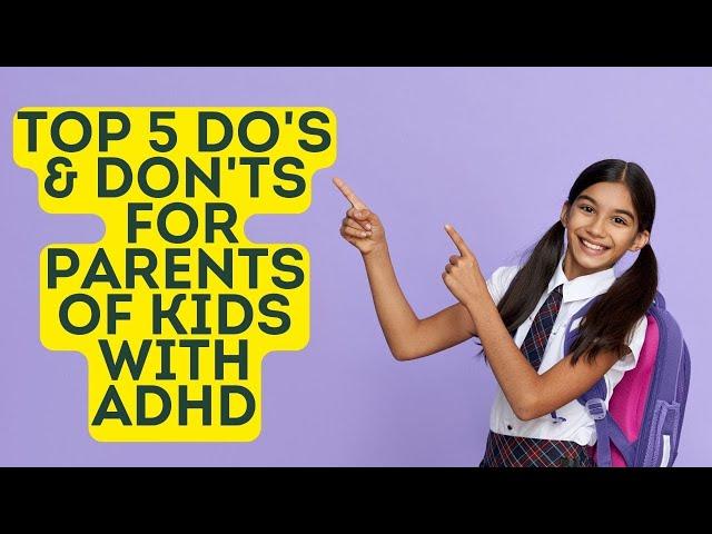 What to do & not do for your ADHD child - ADHD Dude - Ryan Wexelblatt