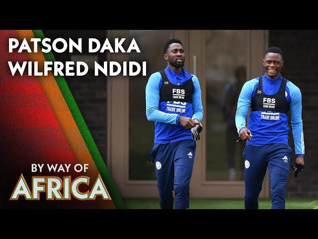 How Patson Daka, Wilfred Ndidi represent Zambia, Nigeria | By Way of Africa | NBC Sports