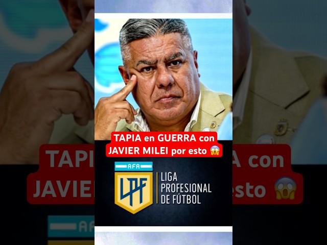 CHIQUI TAPIA en guerra con JAVIER MILEI por esto | Caos en #Futbol #Argentina #Milei