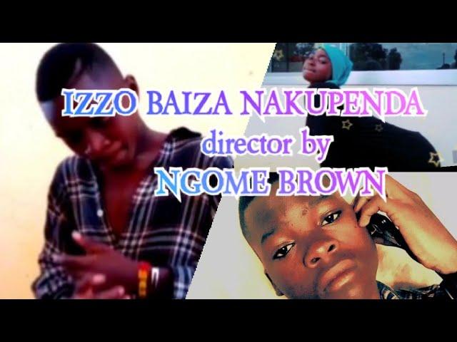 IZZO BAIZA NAKUPENDA VIDEOS