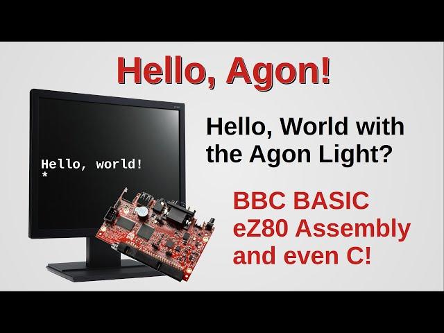 Hello, Agon! -- Hello World in BBC BASIC, eZ80 Assembly and C