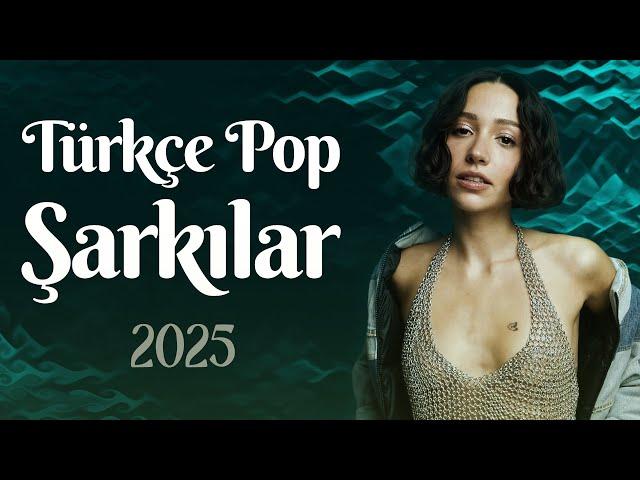 Türkçe Pop Müzik 2024  Türkiye'nin En Iyi Şarkıları 2024  Karışık Pop Müzik Dinle 2025