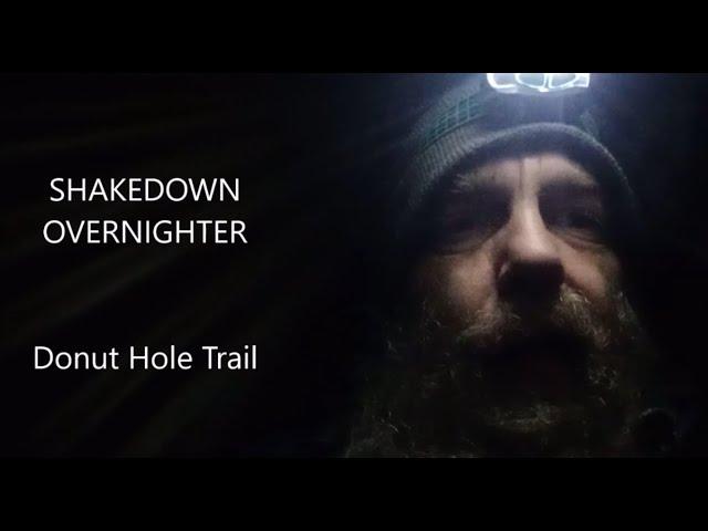 Shakedown Overnighter - Donut Hole Trail - Part 1