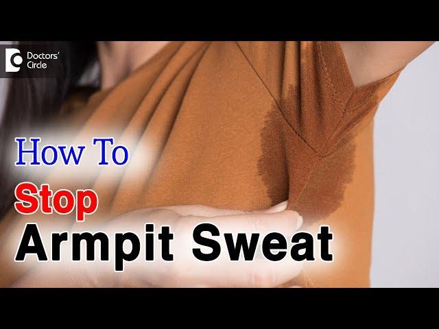 Excessive sweating underarms-Causes | Sweaty Armpits Treatment - Dr. Rashmi Ravindra