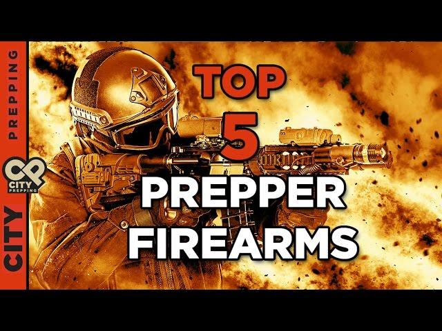 The Top 5 Prepper Firearms