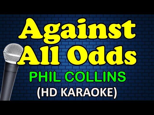 AGAINST ALL ODDS - Phil Collins (HD Karaoke)