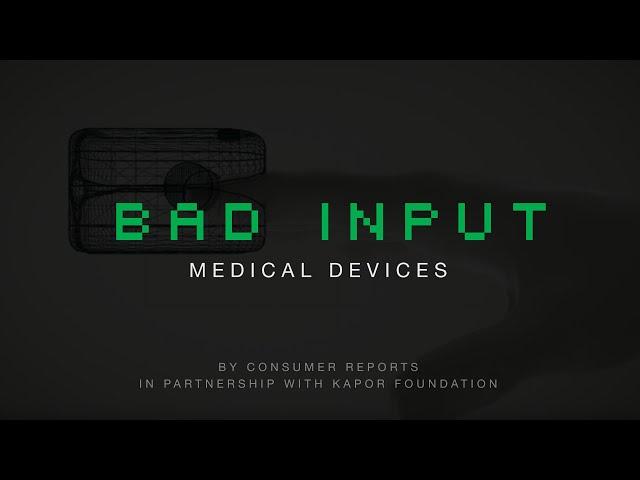 BAD INPUT: Medical Devices | Consumer Reports