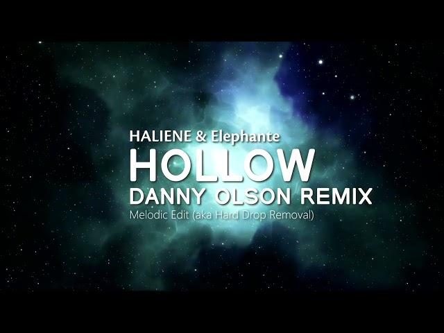 HALIENE & Elephante - Hollow (Danny Olson Remix) [Hard Drop Removed]