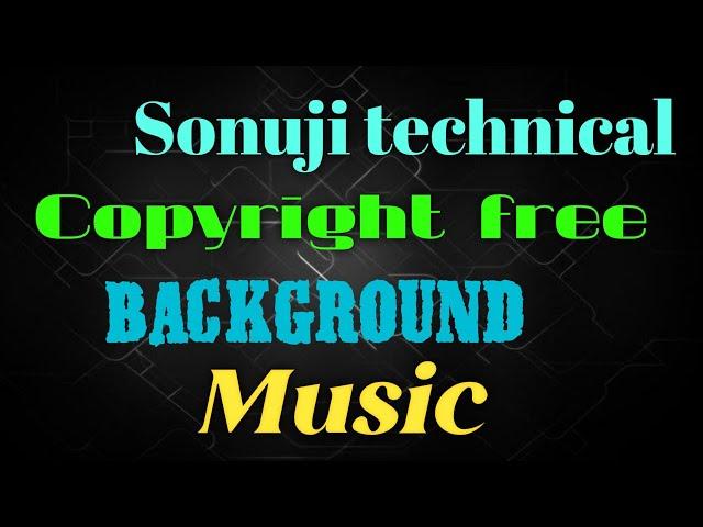 Sonuji technical Background music copyright free