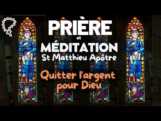 Quitter l'Argent pour Dieu : La Puissante Leçon de Saint Matthieu • Prière & méditation