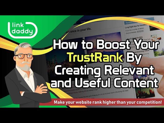 How to Boost Your TrustRank By Creating Relevant and Useful Content