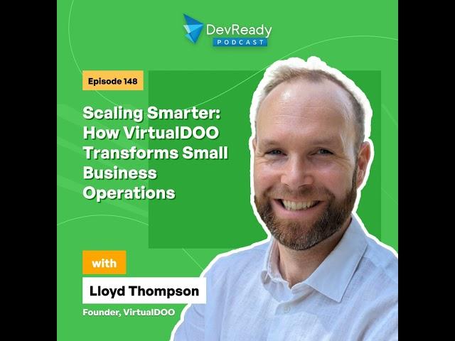 Scaling Smarter: How VirtualDOO Transforms Small Business Operations | Ep 148 | DevReady Podcast