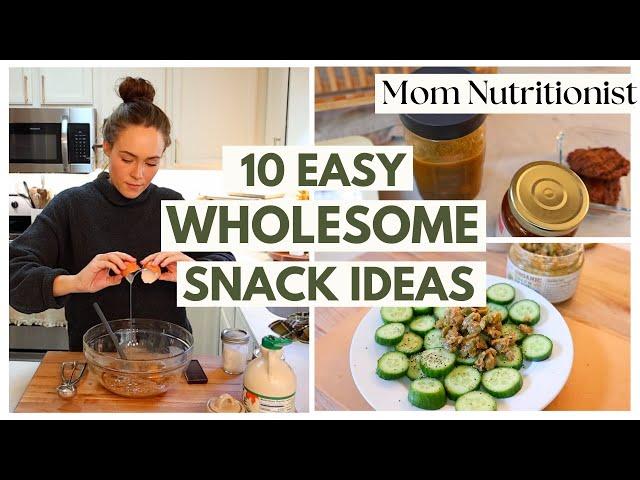 10 Wholesome Snacks We Eat Every Week | Family of 6 Mom Nutritionist