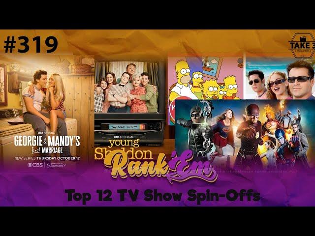 Take 3's Rank' Em #319: Top 12 TV Show Spin Off's