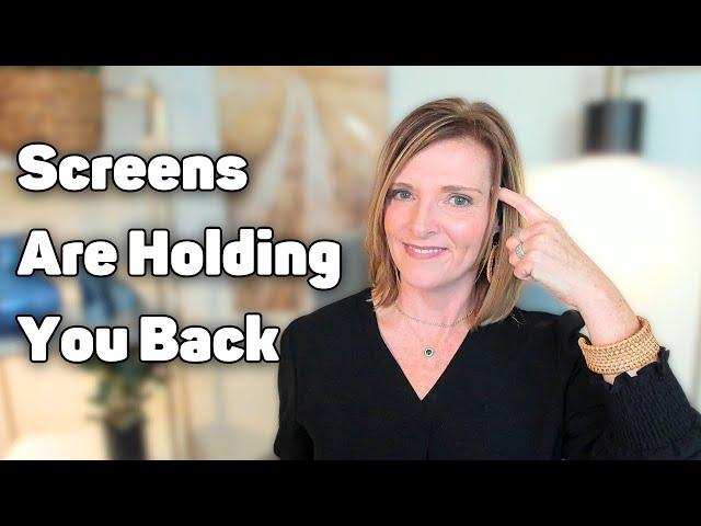 Screens - The Limiting Factor In Your Life