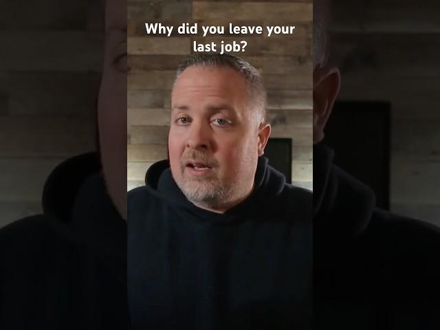 How to answer “Why did you leave your last job” in an interview.