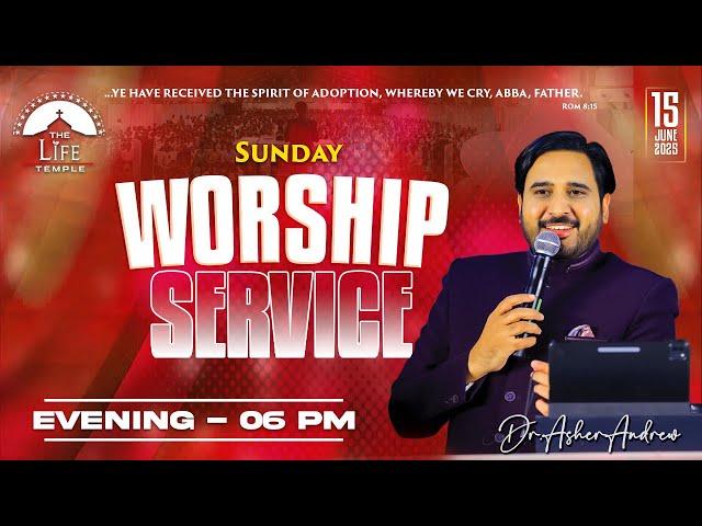 #SundayService Evening Worship Service live 15-06-2025 || Dr Asher Andrew || The Life Temple