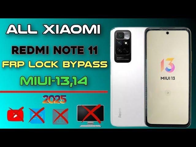  Xiaomi Redmi Frp bypass (MIUI-13) 2025/ All Redmi Note 11/11pro/11R Google account Unlock 2025