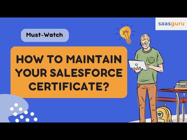  Salesforce Certification Maintenance [Get Answers  to All Your Queries]