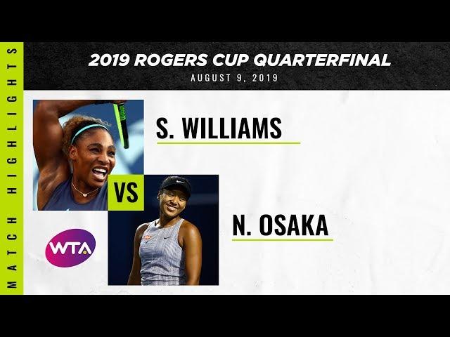 Serena Williams vs. Naomi Osaka | 2019 Rogers Cup Quarterfinal | WTA Highlights