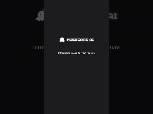 Introducing Image-to-Text Feature on Moescape AI!
