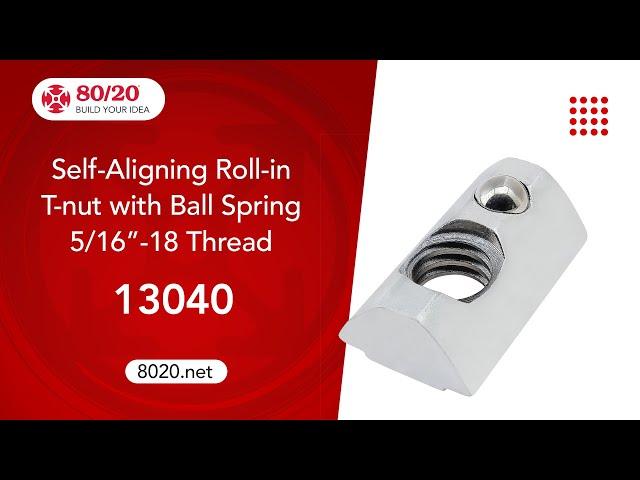 80/20: Self-Aligning Roll-In T-Nut with Ball Spring (13040)